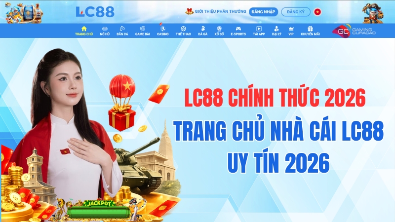 LC88 Chính Thức 2026 – Trang Chủ Nhà Cái LC88 Uy Tín