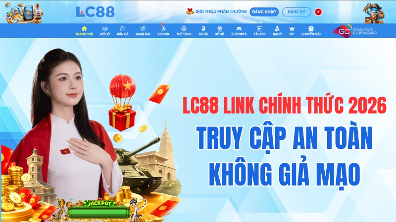 LC88 Link Chính Thức 2026 – Truy Cập An Toàn Không Giả Mạo