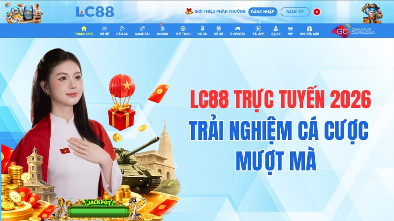LC88 Trực Tuyến 2026 – Trải Nghiệm Cá Cược Mượt Mà
