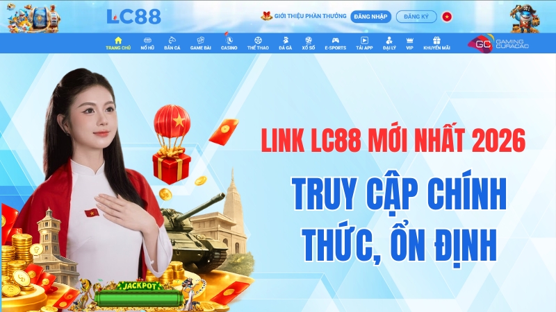 Link LC88 Mới Nhất 2026 – Truy Cập Chính Thức, Ổn Định