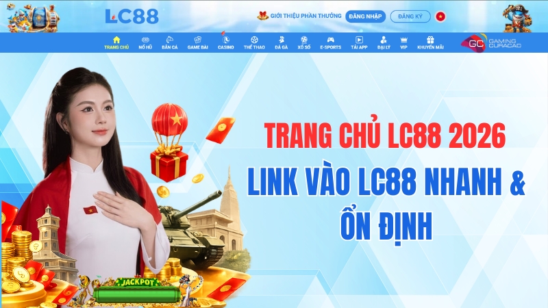 Trang Chủ LC88 2026 – Link Vào LC88 Nhanh & Ổn Định