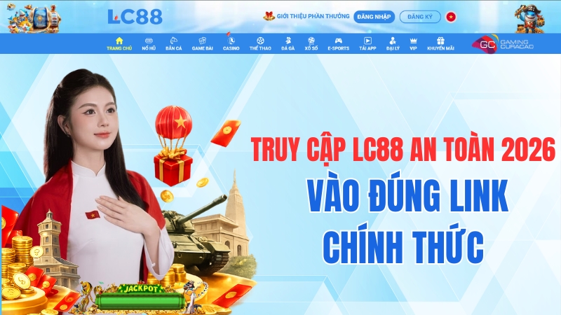 Truy Cập LC88 An Toàn 2026 – Vào Đúng Link Chính Thức