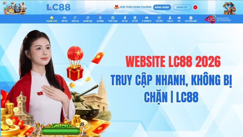 Website LC88 2026 – Truy Cập Nhanh, Không Bị Chặn