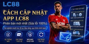 Cách cập nhật App LC88 phiên bản mới nhất (Sửa lỗi 100%)